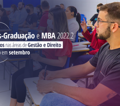 Pós-graduação e MBA 2022.2 –  Aulas com início em setembro