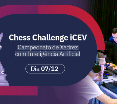 Chess Challenge iCEV 2022 – Campeonato de Xadrez com Inteligência Artificial