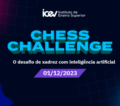 Chess Challenge iCEV 2023 – o Desafio de Xadrez com Inteligência Artificial