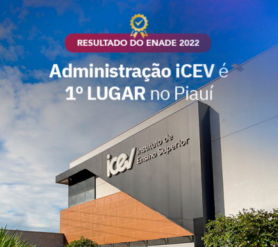 Administração iCEV é 1º Lugar no ENADE 2022 no Piauí!