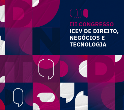 III Congresso iCEV de Direito, Negócios e Tecnologia –  Inscrições abertas!